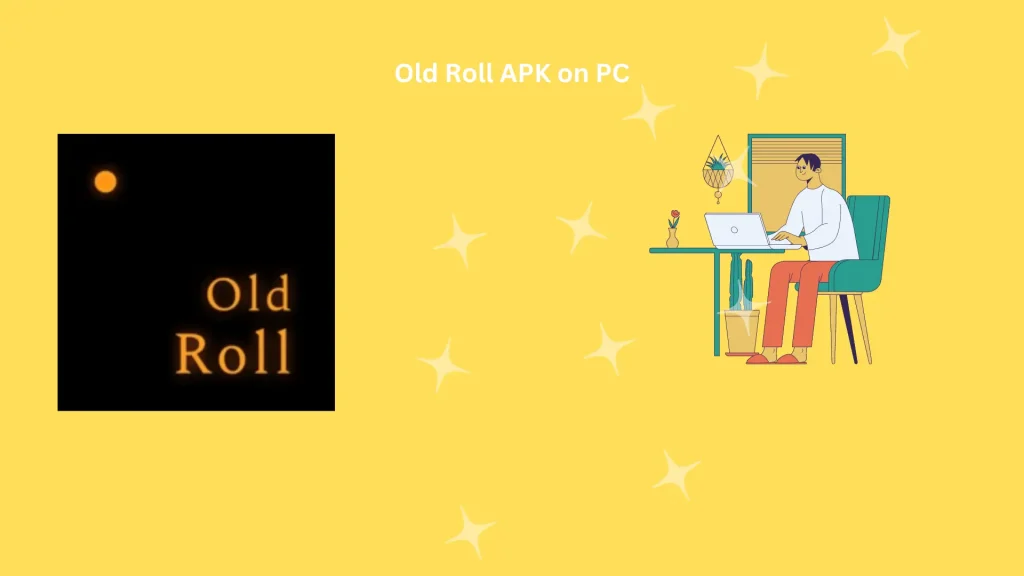 Old Roll APK for PC